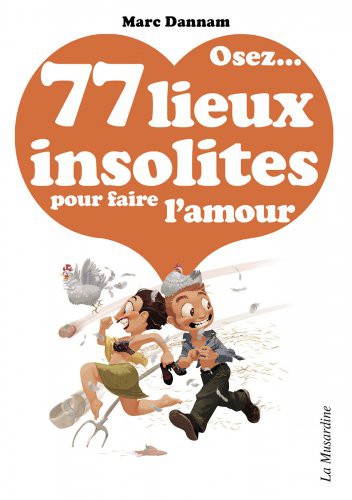 Osez... Osez ... 77 lieux insolites pour faire l'amour