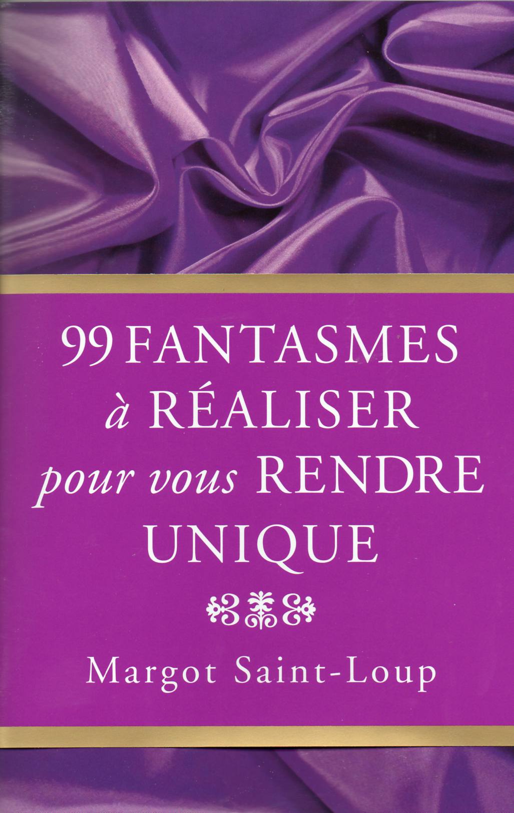 99 fantasmes masculins à réaliser pour vous rendre unique