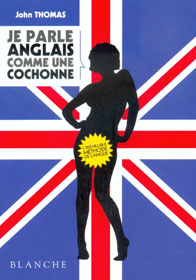 Je parle anglais comme une cochonne