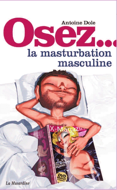 Osez... la masturbation masculine d'Antoine Dole