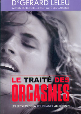 Le traité des orgasmes, du Dr Gérard Leleu