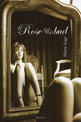 Rose&Bud, de Pierre Sage