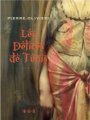 Les délices de Tunis, Pierre Olivieri