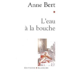 L'eau à la bouche d'Anne Bert : nouvelles érotiques